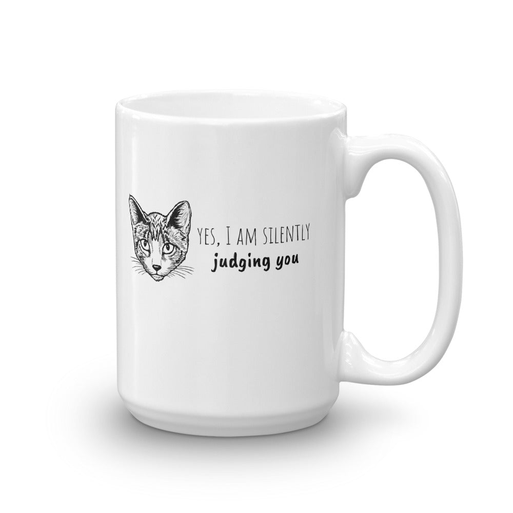 Yes I Am Silently Judging You Cat Mug