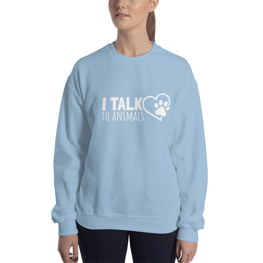 I Talk To Animals Crew Neck Sweatshirt