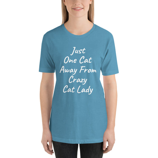 Just One Cat Away From Crazy Cat Lady Short-Sleeve T-Shirt
