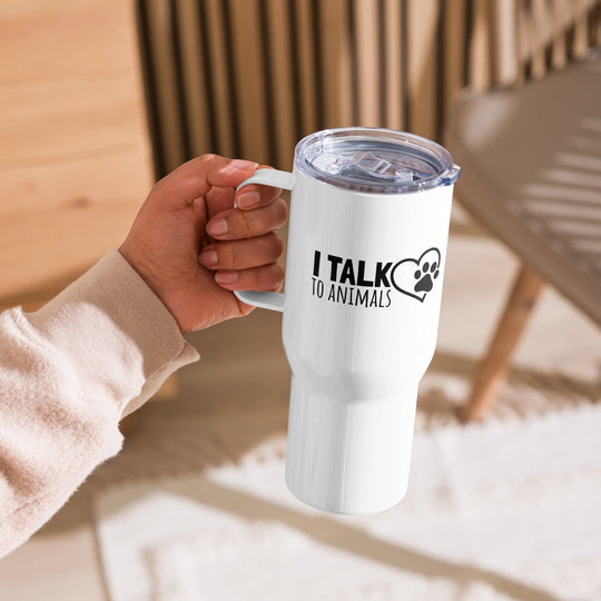 I Talk To Animals Travel Mug With Handle