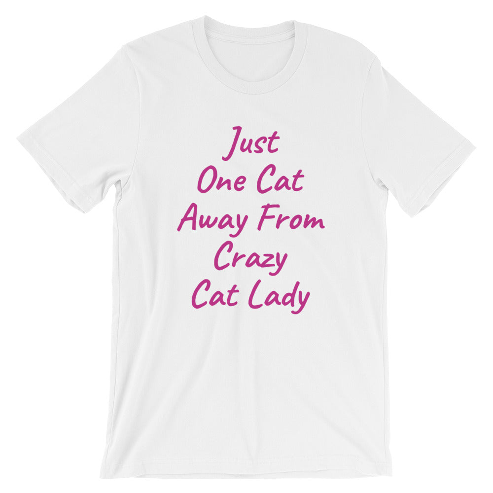 Just One Cat Away From Crazy Cat Lady Short-Sleeve T-Shirt